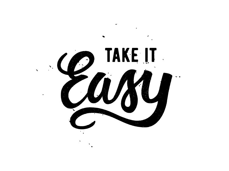 Take it Easy in a textured brush script with condensed caps