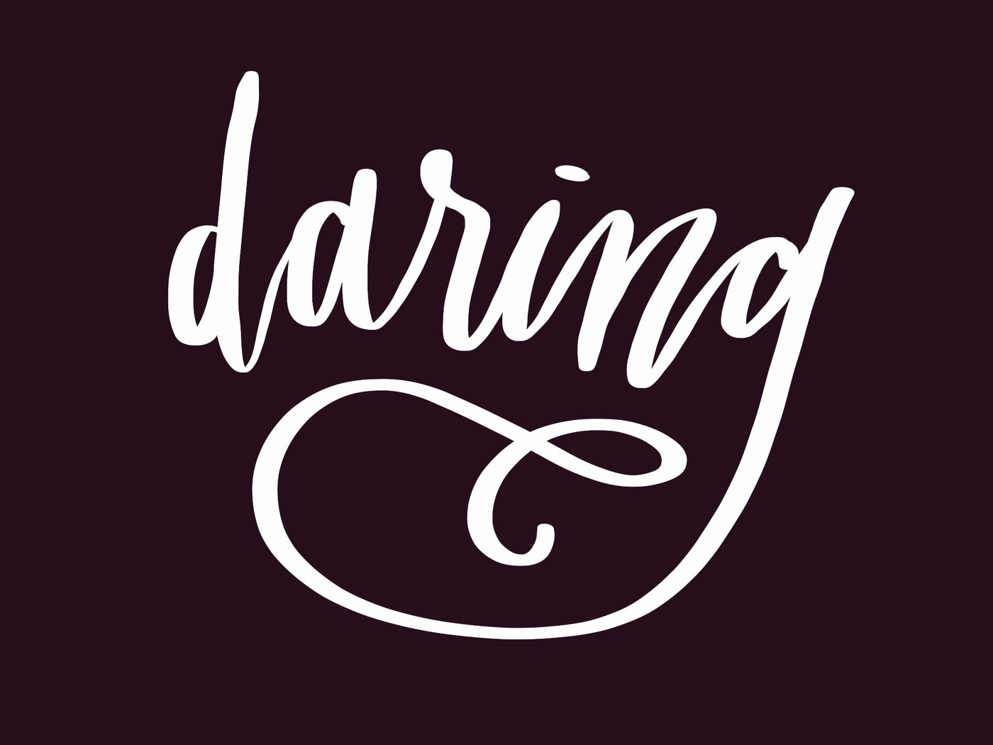 daring in white brush script on deep plum